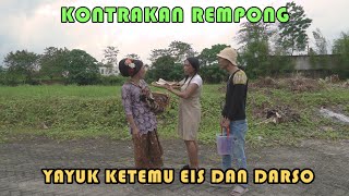 YAYUK KETEMU EIS DAN DARSO || KONTRAKAN REMPONG EPISODE 289