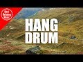 Hang Drum and Duduk relaxing music