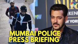 LIVE | Mumbai Police Press Briefing | Firing Outside Salman Khan's Residence | Cops Arrest 2 | N18L