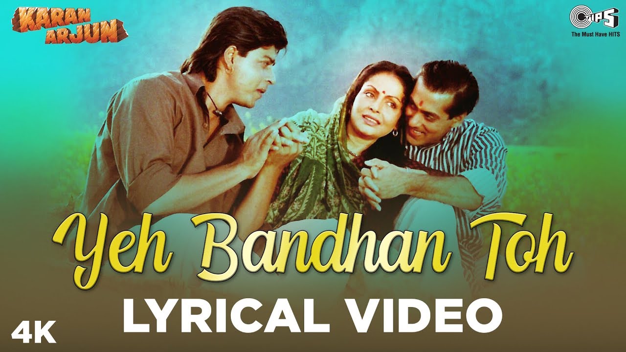 Yeh Bandhan Toh Lyrical   Karan Arjun  ShahRukh Khan Salman Khan Raakhee  Rajesh Roshan