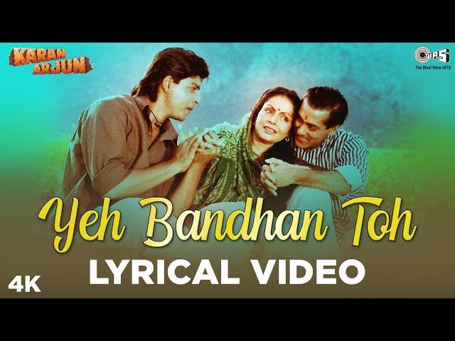 Yeh Bandhan Toh Lyrical - Karan Arjun | ShahRukh Khan, Salman Khan, Raakhee | Rajesh Roshan class=
