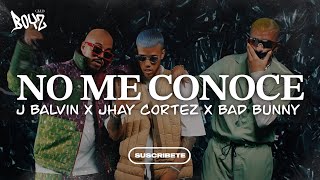 No Me Conoce Remix - Bad Bunny X Jhay Cortez X J Balvin