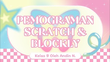 🧩📂 : Pemograman 𝔖cratch & 𝔅lockly | Informatika Kelas 9 Kurikulum Merdeka