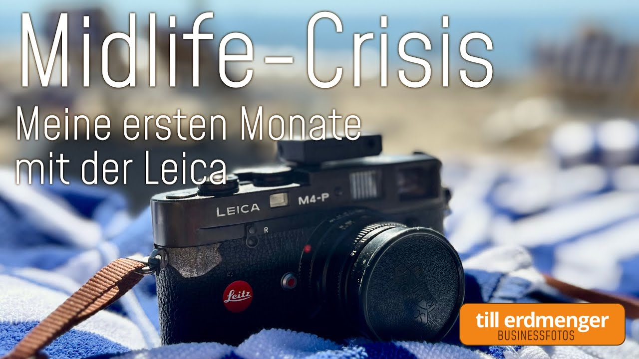Die Midlife-Crisis und ihre Auswirkungen – ich musste eine Leica haben ;-)