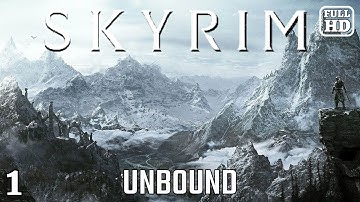 SKYRIM Full Gameplay Walkthrough Part 1 UNBOUND (No Commentary)