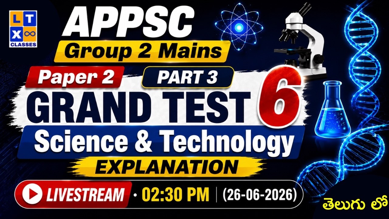 APPSC Group 2 Mains Paper 2 Grand Test 6 : Science & Technology Explanation Part 3 | APPSC | LTX IAS