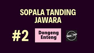 Dongeng Mang Jaya, Bagian 2, Sopala Tanding Jawara