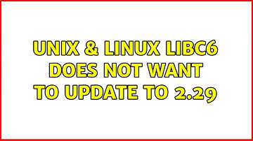 Unix & Linux: libc6 does not want to update to 2.29