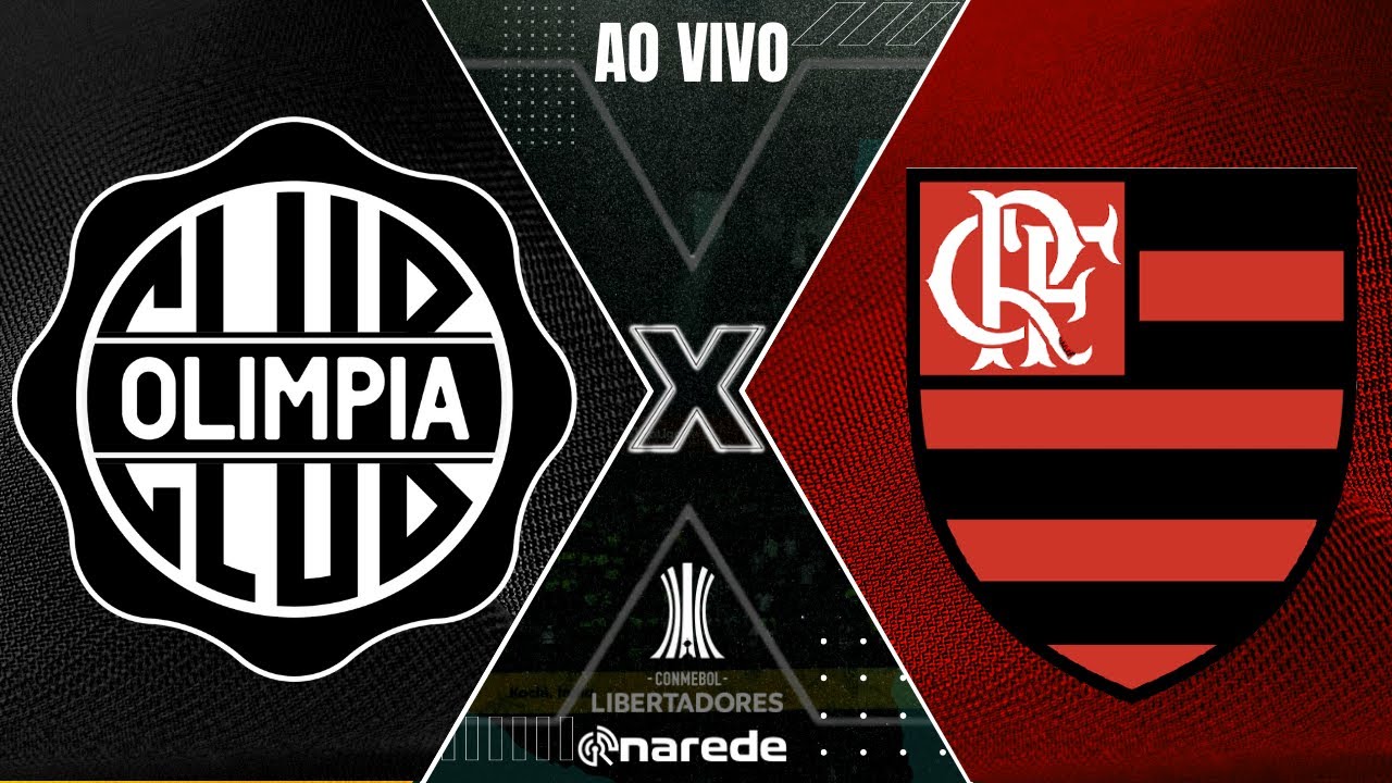 FLAMENGO X OLIMPIA TRANSMISSÃO AO VIVO DIRETO DE ASSUNÇÃO - COPA  LIBERTADORES DA AMÉRICA OITAVAS 