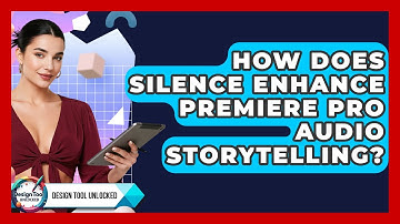 How Does Silence Enhance Premiere Pro Audio Storytelling? - Design Tool Unlocked