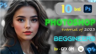 10 best photoshop tutorials for begginner of photoshop 2024.