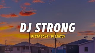 Video voorbeeld van "Dj Sad Strong || Slow Beat Remix - DJ SANTUY"