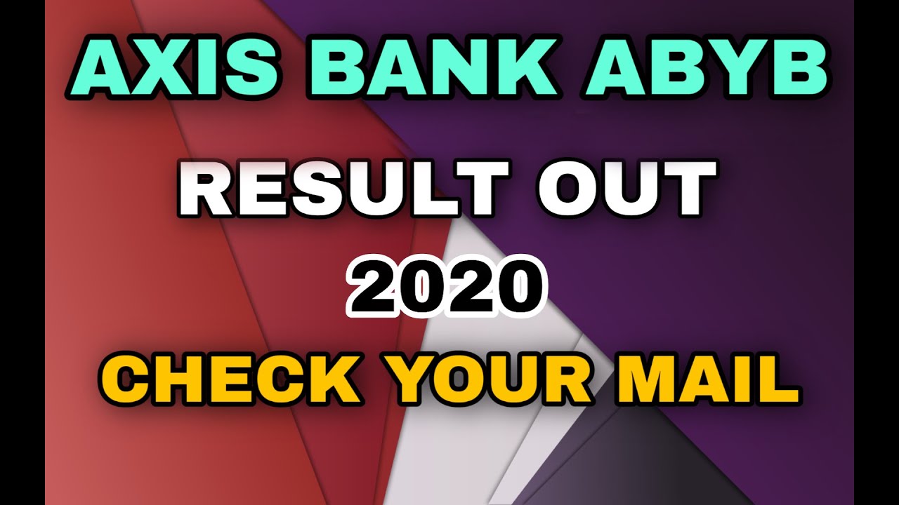 Axis Bank ABYB Result Out| Axis Bank ABYB Recruitment 2020 |Axis Bank Result