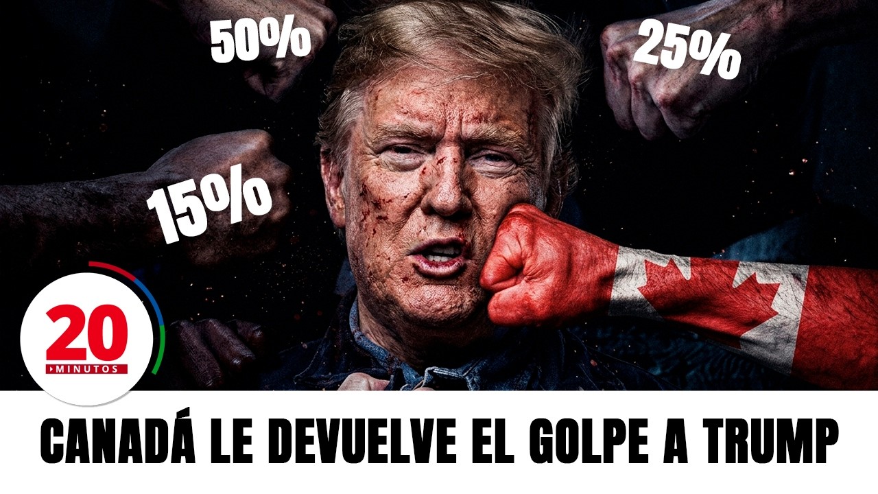 CANADÁ LE DEVUELVE EL GOLPE A TRUMP