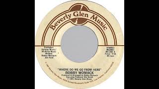 Bobby Womack - Where Do We Go From Here