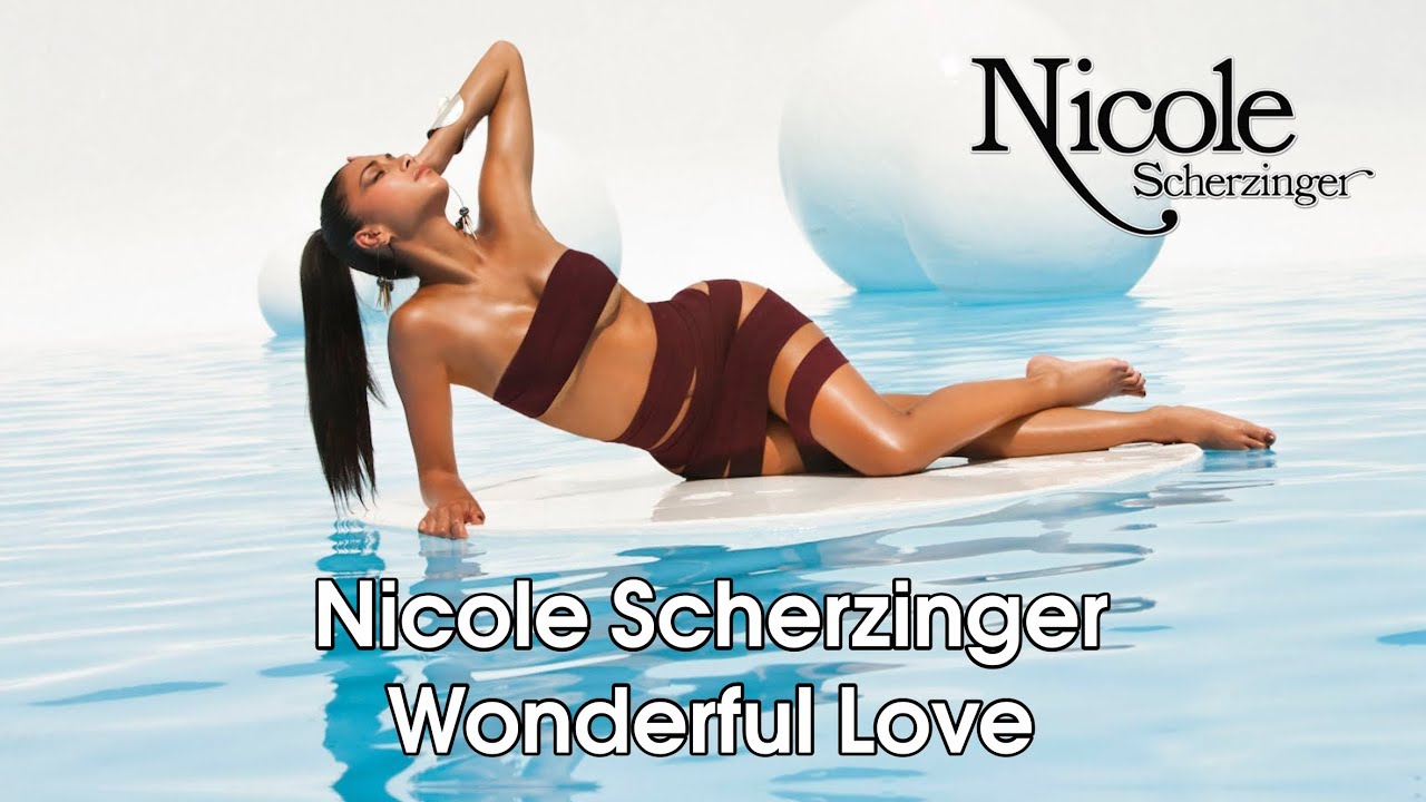 NICOLE SCHERZINGER - WONDERFUL LOVE | FULL VERSION