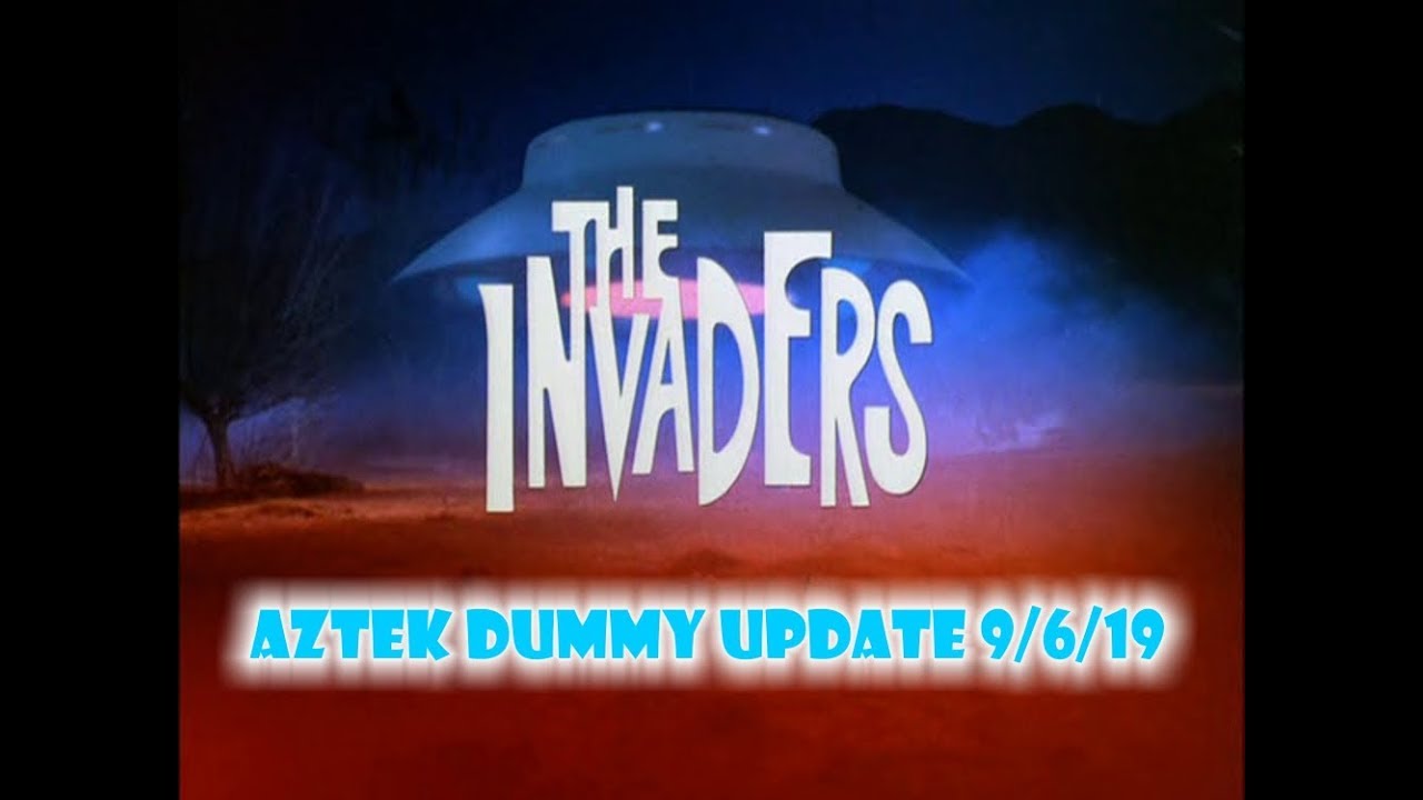 Aztek Dummy Update 9/6/19 - Invaders U.F.O. - YouTube