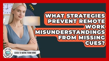 What Strategies Prevent Remote Work Misunderstandings From Missing Cues? - Guide To Work From Home