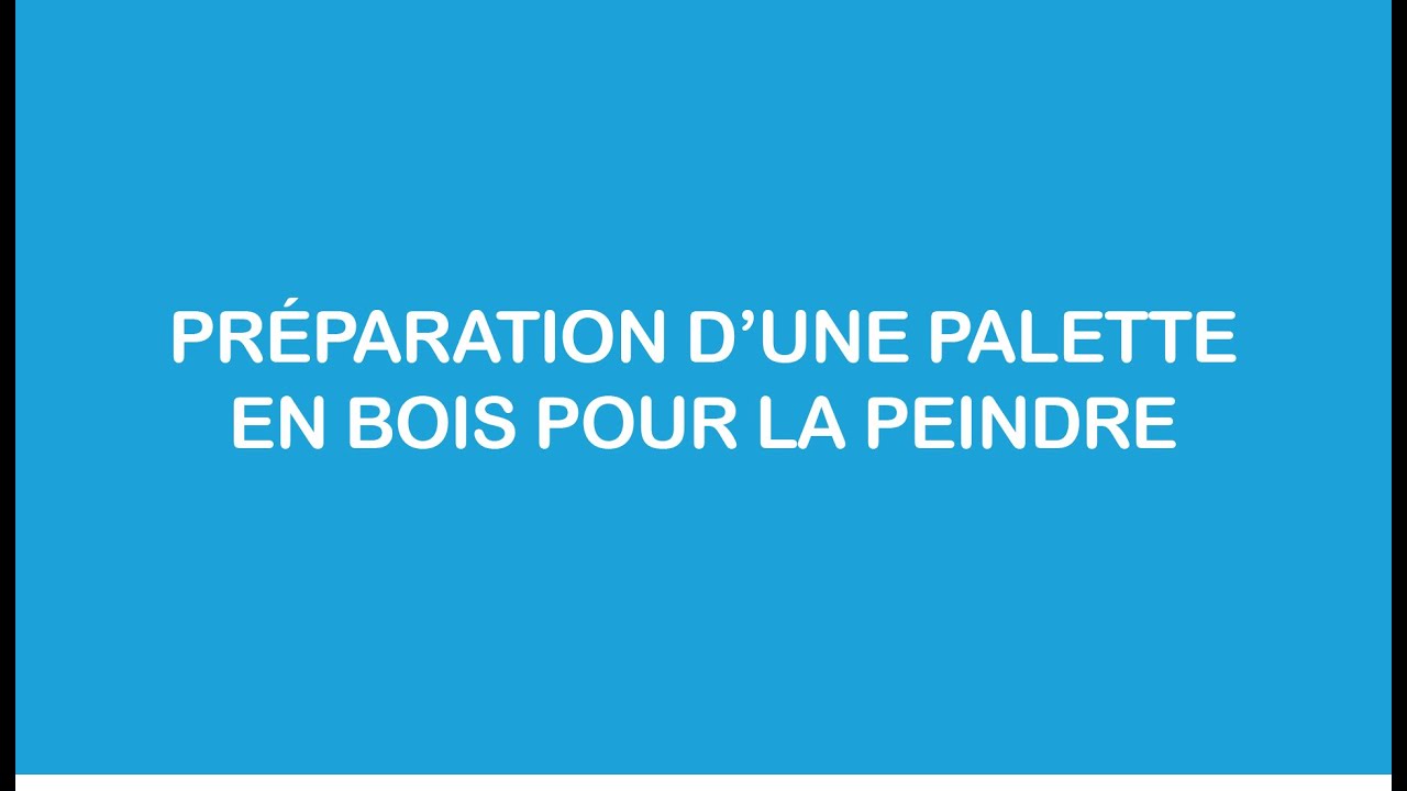 Préparation d'une palette en bois pour la peindre YouTube — free download