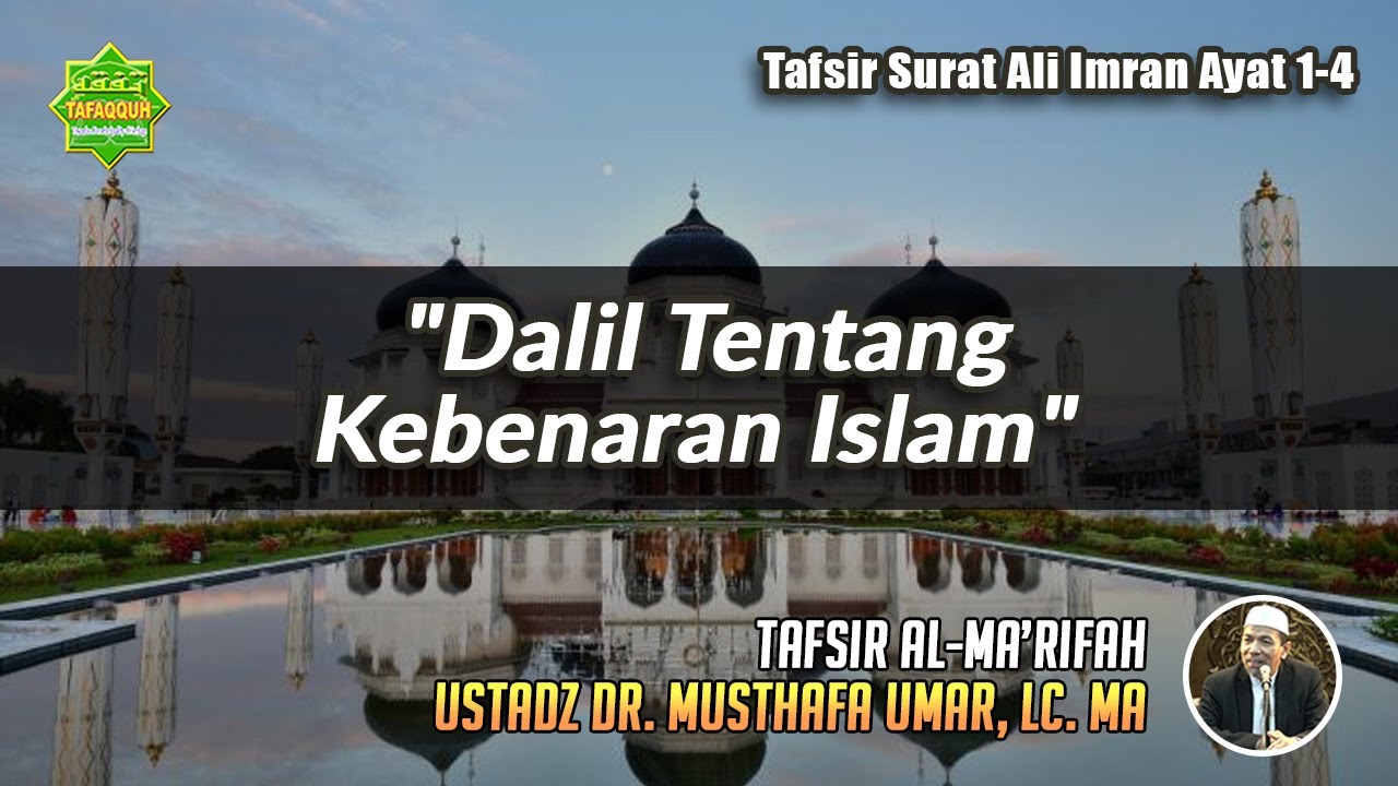 TAFSIR SURAT ALI IMRAN AYAT 1-4 | Ustadz Dr. Musthafa Umar, Lc. MA