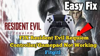 How to FIX Resident Evil Requiem Controller/Gamepad Not Working On PC