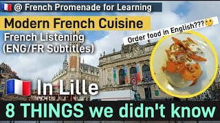 [Slow French Speaking] 🇫🇷 In Lille, Modern French Cuisine｜8 THINGS we didn't know!(ENG/FR Subtitles)