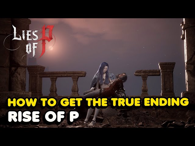 Lies of P Endings Guide