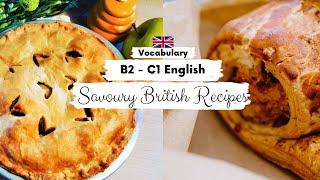 Savoury English Recipes👩‍🍳B2 - C1 Advanced English Vocabulary 🥧 | Level 6 - 7 | English Listening