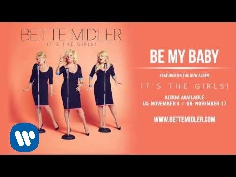 Bette Midler - Be My Baby [Official Audio]