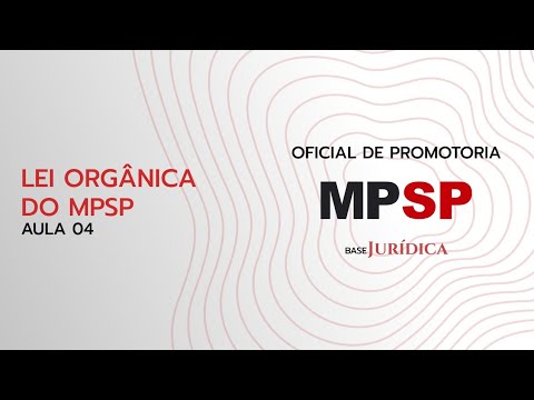 Concurso MPSP: Lei Orgânica do Ministério Público com Prof