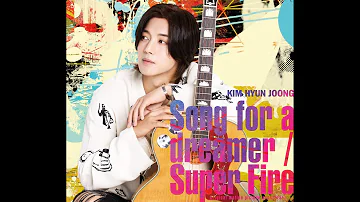KIM HYUN JOONG -「Song for a dreamer」(Official Music Video)