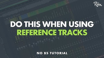Always Do This When Using Reference Tracks