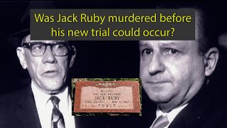 Was Jack Ruby murdered before his new trial could be conducted in the JFK assassination?