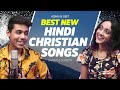 Best new hindi christian songs       hindi christian songs