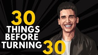Things Man Should Do Before Turning 30