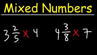 Multiplying Mixed Numbers and Whole Numbers