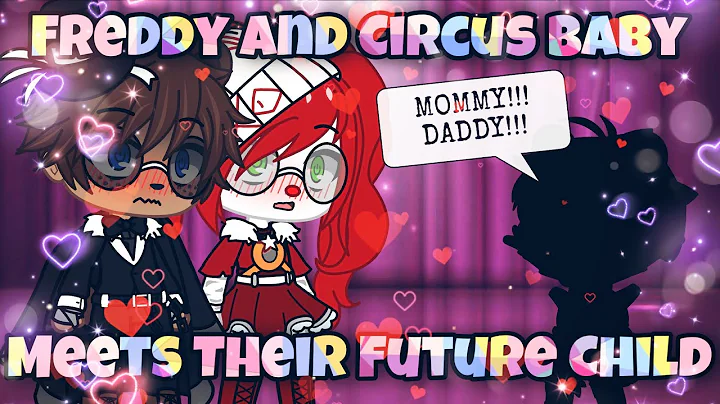 Freddy And Circus Baby Meets Their Future Child ~ ...