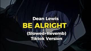 Dean Lewis - Be Alright (Slowed   Revemb) Tiktok Version