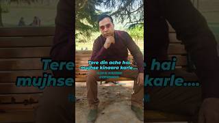 tere din acche Hain mujhse kinara kar lo..  #shorts #indepedent #savage #attitude