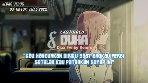 DJ Duka Lastchild Djax Fvnky Remix Jedag jedug viral tiktok