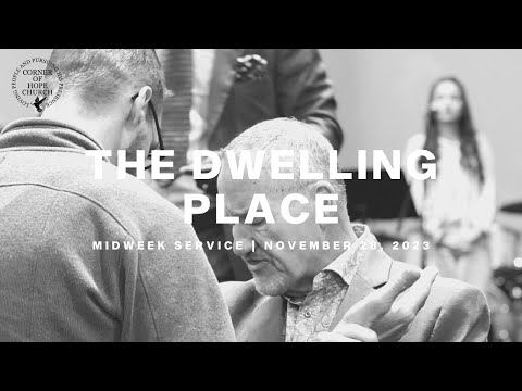 The Dwelling Place | November 28, 2023 | Midweek Service