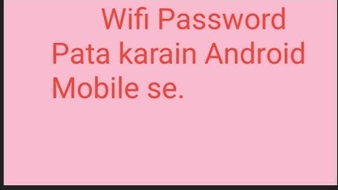How to see/view wifi password on Android Mobile without root..wifi ka  password Pata kare.