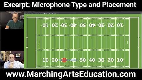 Microphone Type and Placement Field Excerpt Marching Arts Education