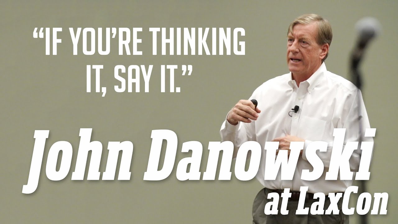 John Danowski at LaxCon: If You're Thinking It, Say It