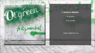 Video thumbnail of "Ol'green - L'àguila negra (Single Oficial)"