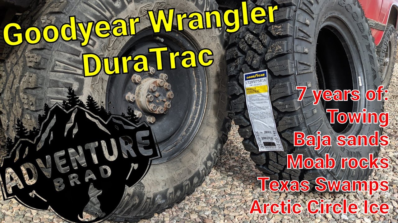 Goodyear Wrangler DuraTrac: the BEST Overland tire! Why I trust them and  general tire talk. - YouTube