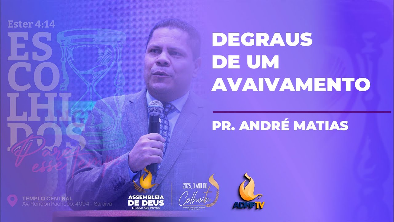 DEGRAUS DE UM AVIVAMENTO // PR. ANDRÉ MATIAS - (CONGRESSO DA MTC 05/07)