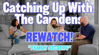 Catching Up With The Camdens REWATCH: "Family Secrets"
