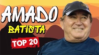 Amado Batista 2024 Hits ~ Amado Batista 2024 ~ Amado Batista 2024 Hits