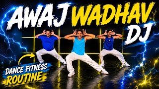 Aawaaj Wadhav DJ | Marathi Song | Dance Fitness Routine #akshayjainchoreography #ajdancefit 